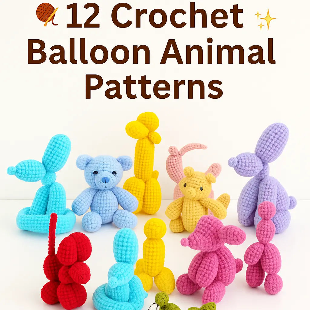 12 Crochet Balloon Animal Patterns – Amigurumi PDF for Beginners The Crochet Nook